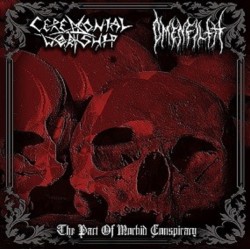 Ceremonial Worship / Omenfilth - The Pact of Morbid Conspiracy CD