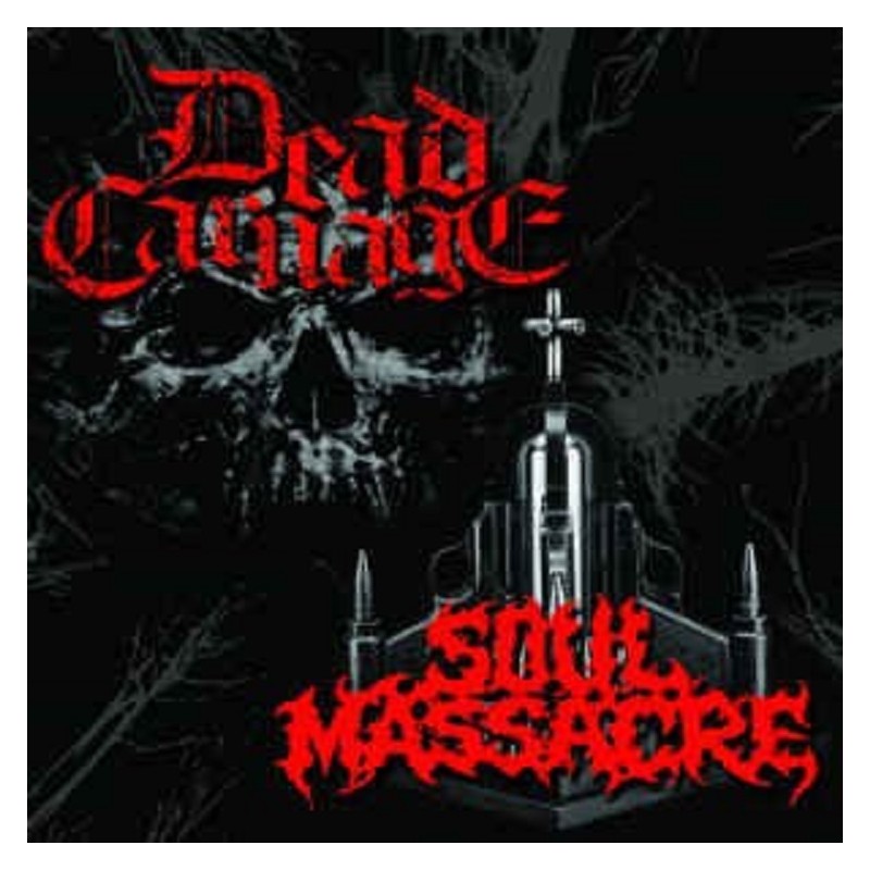 Dead Carnage / Soul Massacre - The Only Thing I Ever Wanted Was To Kill The God / 1000 Ways To Die CD