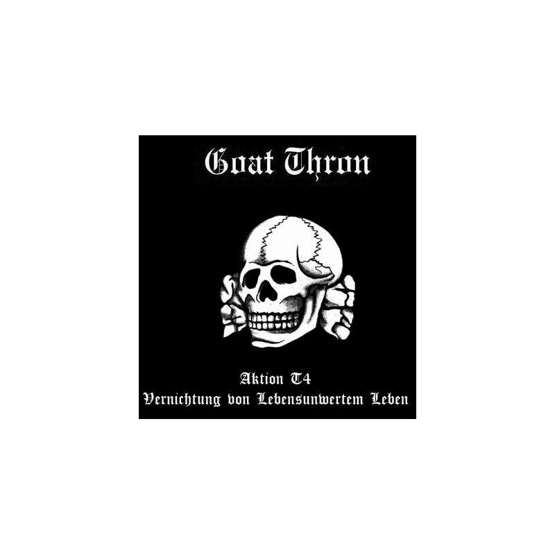 Goat Thron - Aktion T4 Vernichtung von lebensunwertem Leben CD