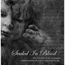 Sealed in Blood - You’ll Forever Be The Monument Commemorating The Souls Condemned By Life CD