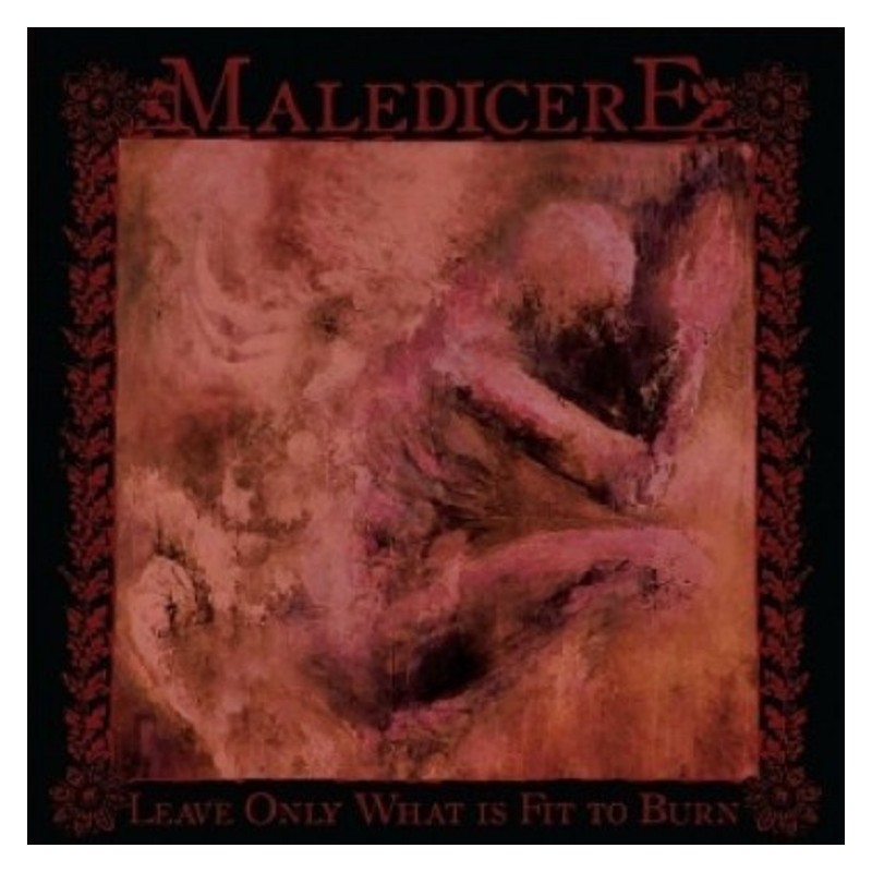 Maledicere - Leave Only What is Fit to Burn CD