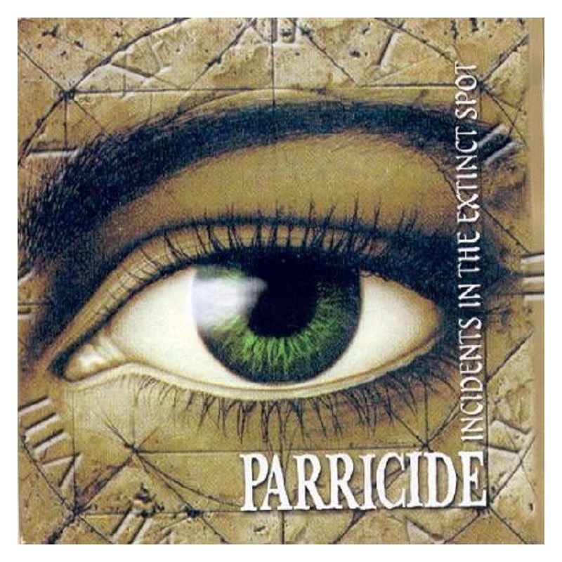 Parricide - Incidents in the Extinct Spot CD