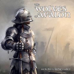 The Wolves of Avalon - Across Corpses Grey CD