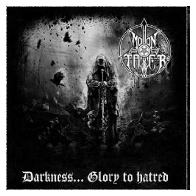 Moontower - Darkness... Glory to Hatred CD