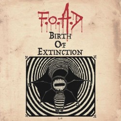 F.O.A.D - Birth of...