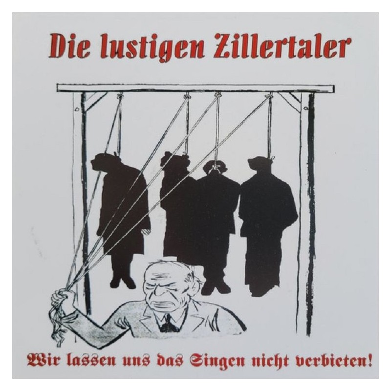 Die Instigen Zillertaler - Wir lassen uns das Singen nicht verbieten! CD