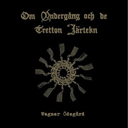 Wagner Odegard - Om undergång och de tretton järtekn LP