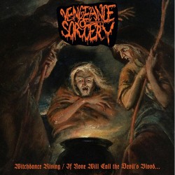 Vengeance Sorcery - Witchdance Rising / If None Will Call the Devil's Blood... LP