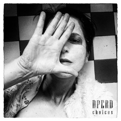 Dperd - Choices DIGIPACK