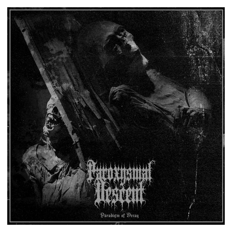 Paroxysmal Descent - Paradigm of Decay CD