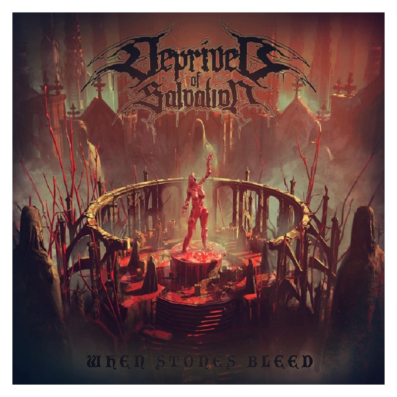 Deprived of Salvation - When Stones Bleed CD